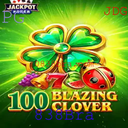 Explorando o 100BlazingClover e os Desafios do 838Bra: Uma Nova Sensação no Mundo dos Jogos